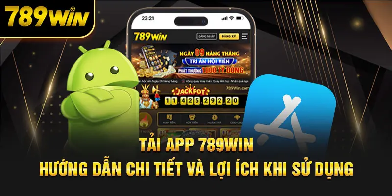 Tải App 789win Với Các Bước Đơn Giản Cho Người Mới 2 Tải App 789win Với Các Bước Đơn Giản Cho Người Mới